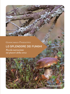 cover image of Lo splendore dei funghi